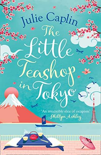 The Little Teashop in Tokyo: A feel-good, romantic comedy to make you smile and fall in love!