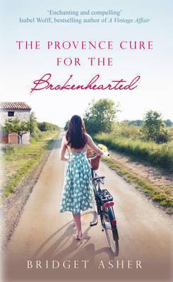 The Provence Cure for the Brokenhearted. Bridget Asher