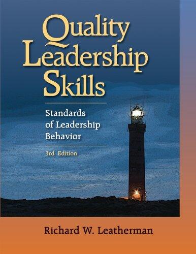 Quality Leadership Skills: Standards of Leadership Behavior, 3rd Edition