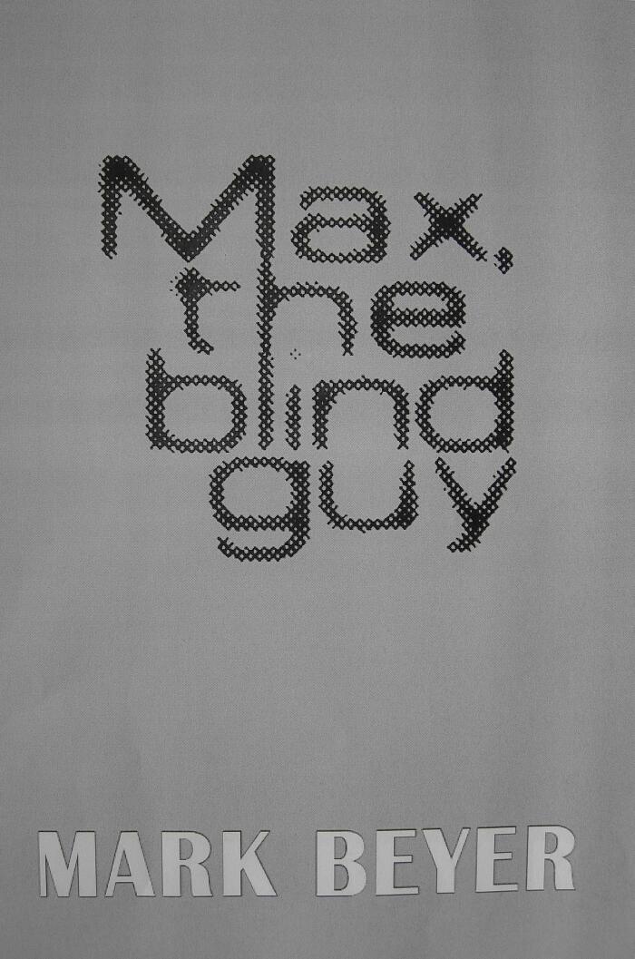 Max, The Blind Guy: a digital serial novel - PART XII