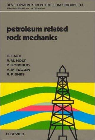 Petroleum Related Rock Mechanics (Volume 33)