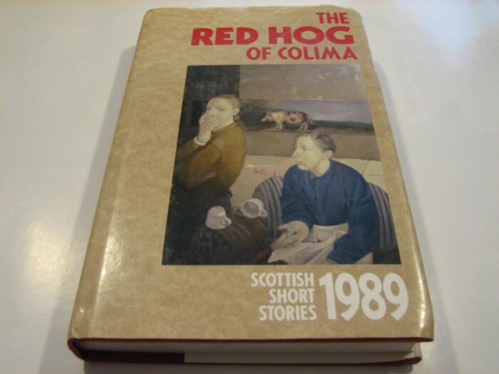 The Red Hog of Colima: Scottish Short Stories 1989