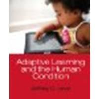 Adaptive Learning and the Human Condition