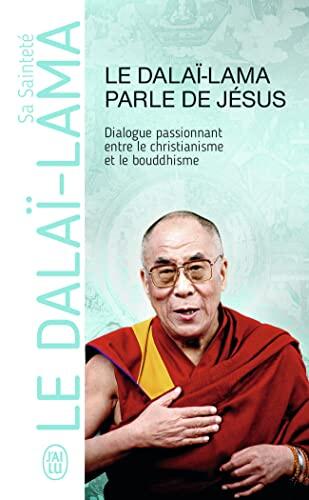 Le Dalaï Lama Parle De Jésus: Une Perspective Bouddhiste Sur Les Enseignements De Jésus
