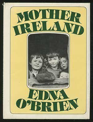 Mother Ireland 1st American edition by O'Brien, Edna (1976) Hardcover
