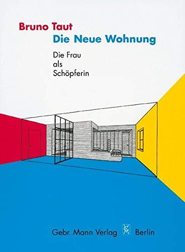 Die Neue Wohnung: Die Frau als Schopferin
