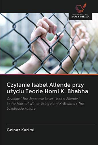 Czytanie Isabel Allende przy użyciu Teorie Homi K. Bhabha: Czytając " The Japanese Lover " Isabel Allende iIn the Midst of Winter Using Homi K. Bhabha's TheLokalizacja kultury