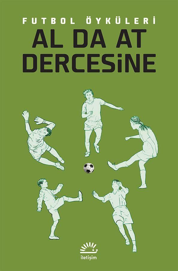 Al da At Dercesine: Futbol Öyküleri