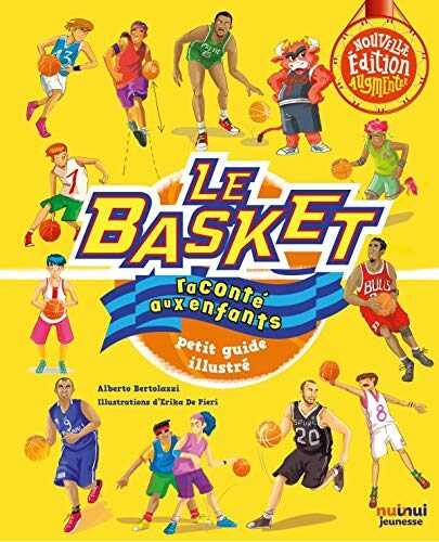 Le basket raconté aux enfants - Nouvelle édition augmentée - Petit guide illustré