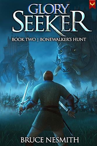 Glory Seeker 2: Bonewalker's Hunt: A LitRPG Adventure
