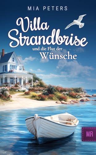 Villa Strandbrise und die Flut der Wünsche (Neuanfang am Meer 10)