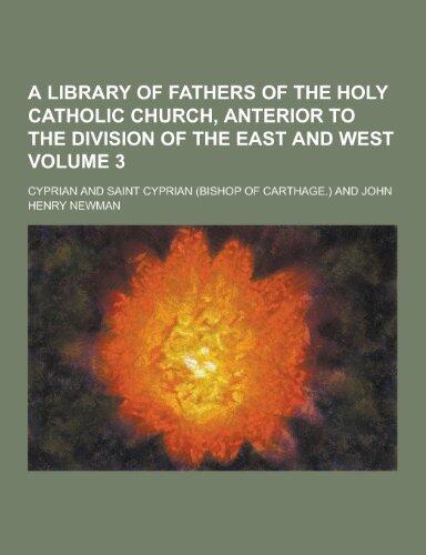 A Library of Fathers of the Holy Catholic Church, Anterior to the Division of the East and West Volume 3