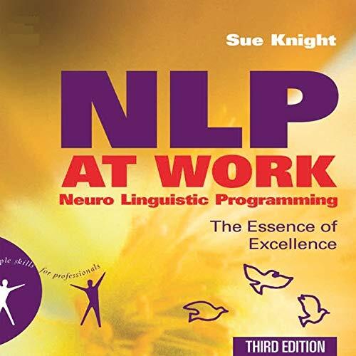 NLP at Work: The Essence of Excellence