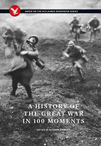 A History of the Great War in 100 Moments