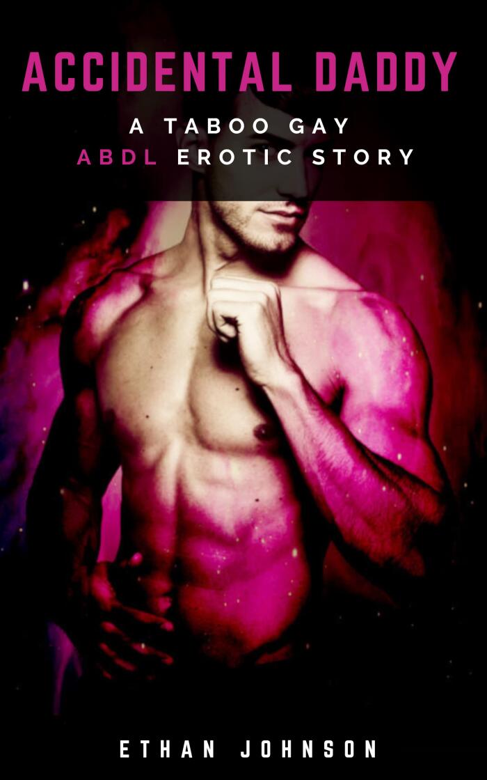 Accidental Daddy: A Taboo ABDL Gay Erotic Short Story