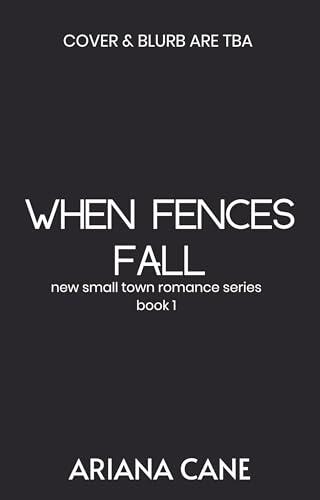 When Fences Fall: Small-town, grumpy sunshine romance