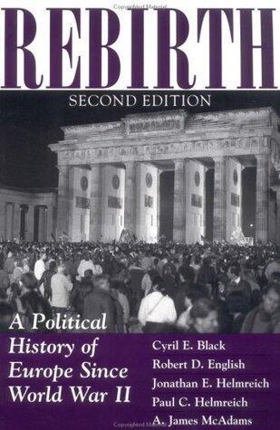 Rebirth: A Political History of Europe Since World War II