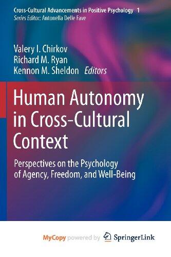 Human Autonomy in Cross-Cultural Context: Perspectives on the Psychology of Agency, Freedom, and Well-Being