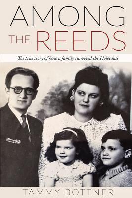 Among the Reeds: The true story of how a family survived the Holocaust