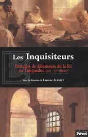 Les Inquisiteurs: Portraits De Défenseurs De La Foi En Languedoc Aux Xii Ie Xi Ve Siècles