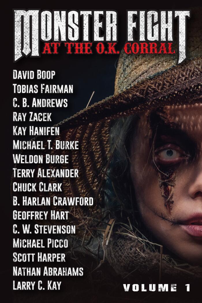 Monster Fight at the O.K. Corral (Volume 1): A Weird West Anthology