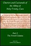 Charters and Custumals of the Abbey of Holy Trinity, Caen, Part 2: The French Estates
