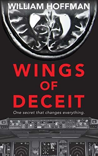Wings of Deceit: A riveting aviation thriller of suspense, longing, lies and a pilot's ailing brain