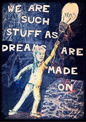 We Are Such Stuff As Dreams Are Made On