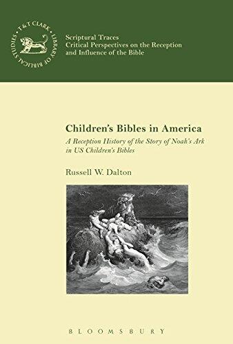 Children's Bibles in America: A Reception History of the Story of Noah's Ark in U.S. Children's Bibles