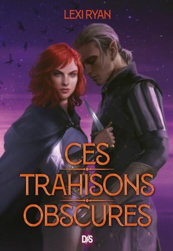 Ces Trahisons Obscures (Tome 02)