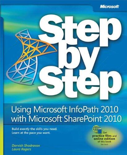 Using Microsoft Infopath 2010 with Microsoft Sharepoint 2010 Step by Step