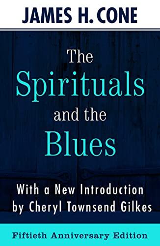 The Spirituals and the Blues