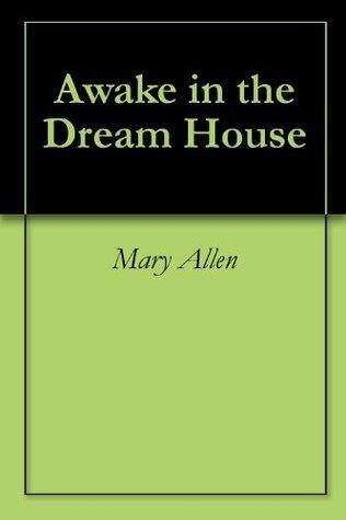 Awake in the Dream House