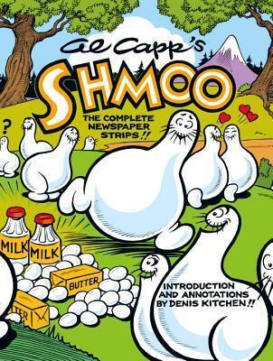 Al Capp's Shmoo: The Complete Newspaper Strips