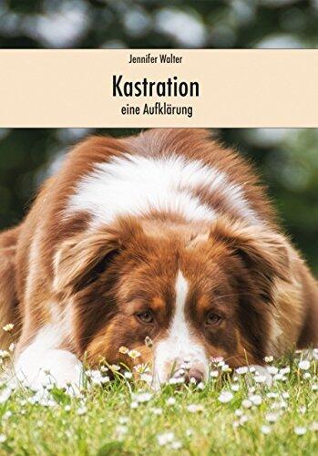 Kastration - eine Aufklärung