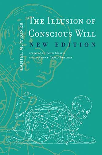 The Illusion of Conscious Will (New Edition)