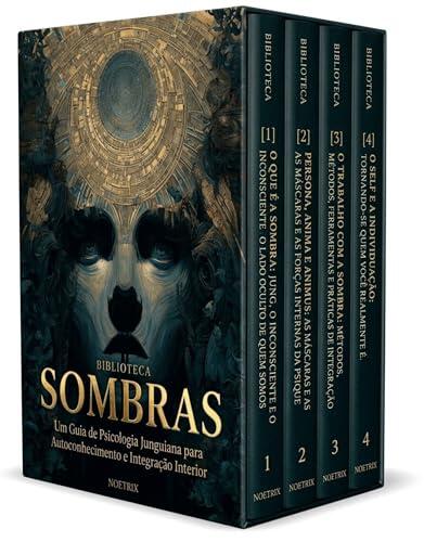 Biblioteca Sombras - 4 Livros - Um Guia da Psicologia de Jung para Autoconhecimento e Integração Interior: Entenda a Psicologia Analítica e o Caminho do Desenvolvimento Interior