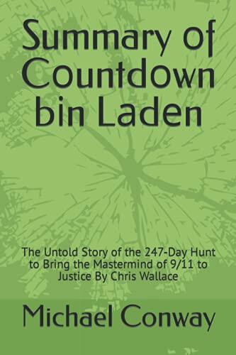 Summary of Countdown in Ladén: The Untold Story of the 247-Day Hunt to Bring the mastermind of 9/11 to Justice by Chris Wallace