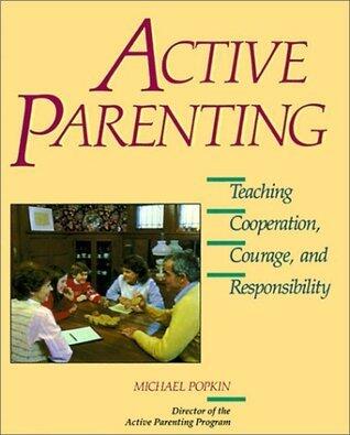Active Parenting: Teaching Cooperation, Courage, and Responsibility