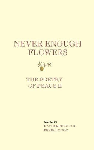 NEVER ENOUGH FLOWERS: The Poetry of Peace II
