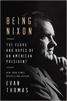 Being Nixon: The Fears and Hopes of an American President
