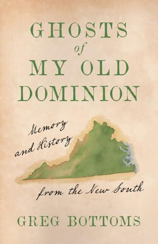Ghosts of My Old Dominion: Memory and History from the New South