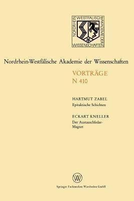 Epitaktische Schichten: Neue Strukturen und Phasenübergänge. Der Austauschfeder-Magnet: Ein neus Materialprinzip für Permanmagnete: 233. Sitzung am 1. ... der Wissenschaften, N 410)