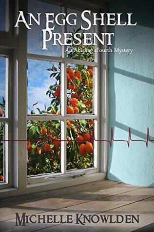 An Eggshell Present: An Abishag's Fourth Mystery