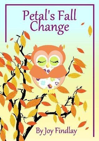 Children's Book - Petal's Fall Change
