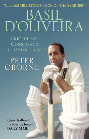 Basil D'Oliveira Cricket and Conspiracy: The Untold Story