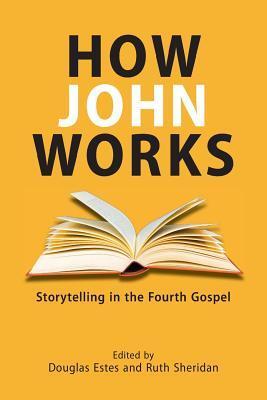 How John Works: Storytelling in the Fourth Gospel