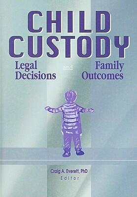 Child Custody: Legal Decisions and Family Outcomes