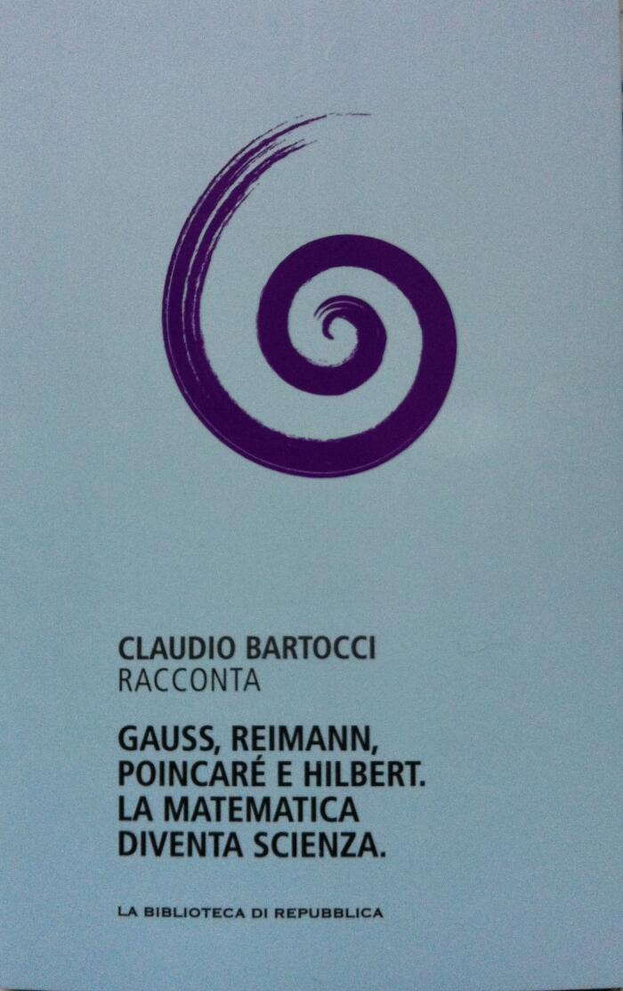 Claudio Bartocci racconta Gauss, Riemann, Poincaré e Hilbert. La matematica diventa scienza