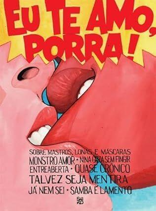 Eu Te Amo, Porra!